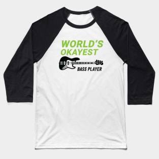 World's Okayest Bass Player J-Style Bass Guitar Light Theme Baseball T-Shirt